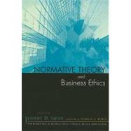 Normative Theory and Business Ethics by Smith, Jeffery D.; Bowie, Norman E.; Arnold, Denis G.; Haney, Mitchell R.; Hsieh, Nien-h; Marcoux, Alexei; Michaelson, Christopher; Moore, Geoff; Moriarty, Jeffrey; Smith, Jeffery; Wempe, Ben, 9780742548411