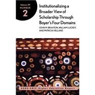 Institutionalizing a Broader View of Scholarship into Colleges and Universities through Boyer's Four Domains by Braxton, John M.; Luckey, William; Helland, Patricia, 9780787958411