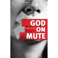 God on Mute by Greig, Pete, 9780801018411