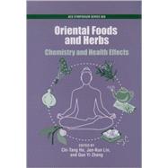 Oriental Foods and Herbs Chemistry and Health Benefits by Ho, Chi-Tang; Lin, Jen-Kun; Zheng, Quin Yi, 9780841238411
