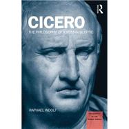 Cicero: The Philosophy of a Roman Sceptic by Woolf; Raphael, 9781844658411