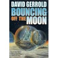 Bouncing Off the Moon by Gerrold, David, 9780312878412