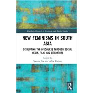 New Feminisms in South Asian Social Media, Film, and Literature by Jha, Sonora; Kurian, Alka, 9780367878412