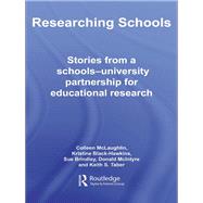 Researching Schools: Stories from a Schools-University Partnership for Educational Research by McLaughlin; Colleen, 9780415388412