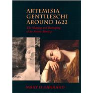 Artemisia Gentileschi Around 1622 by Garrard, Mary D., 9780520228412