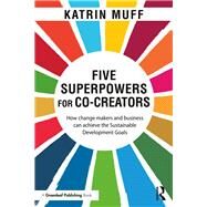 Five Superpowers for Co-creators by Muff, Katrin, 9781138608412