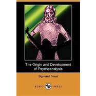 The Origin and Development of Psychoanalysis by Freud, Sigmund; Chase, Harry W., 9781409968412