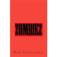Zombie2 by Callahan, Dan, 9781448648412
