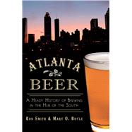 Atlanta Beer by Smith, Ron; Boyle, Mary O., 9781609498412