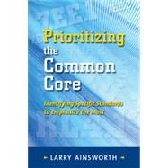 Prioritizing the Common Core by Ainsworth, Larry, 9781935588412