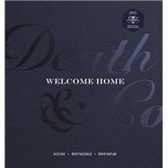 Death & Co Welcome Home [A Cocktail Recipe Book] by Day, Alex; Fauchald, Nick; Kaplan, David; Tarby, Devon; Buhler, Tyson, 9781984858412