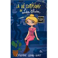 La vie complique de La Olivier T22 by Catherine Girard Audet, 9782380758412