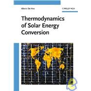Thermodynamics of Solar Energy Conversion by De Vos, Alexis, 9783527408412