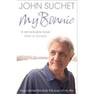 My Bonnie : How Dementia Stole the Love of My Life by Unknown, 9780007328413