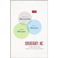 Sovereignty, Inc. by Mazzarella, William; Santner, Eric L.; Schuster, Aaron, 9780226668413