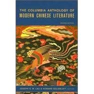 The Columbia Anthology of Modern Chinese Literature by Lau, Joseph S. M., 9780231138413
