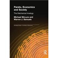 Pareto, Economics and Society: The Mechanical Analogy by McLure,Michael, 9780415758413