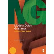 Modern Dutch Grammar: A Practical Guide by Oosterhoff; Jenneke, 9780415828413