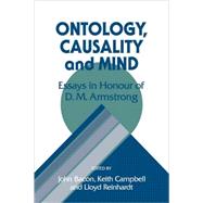 Ontology, Causality, and Mind by Edited by John Bacon , Keith Campbell , Lloyd Reinhardt, 9780521068413