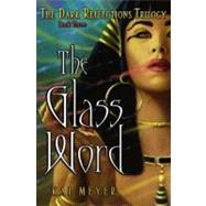 The Glass Word by Meyer, Kai; Crawford, Elizabeth D., 9781439108413