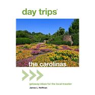 Day Trips the Carolinas by Hoffman, James I., 9781493018413