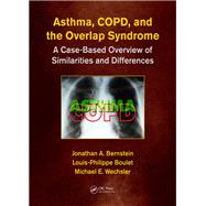 Asthma COPD and the Overlap Syndrome: A Case-Based Overview of Similarities and Differences by Bernstein; Jonathan A., 9781498758413