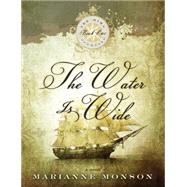 The Water Is Wide by Monson, Marianne, 9781606418413