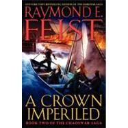A Crown Imperiled by Feist, Raymond E., 9780061468414