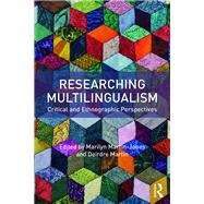 Researching Multilingualism: Critical and ethnographic perspectives by Martin-Jones; Marilyn, 9780415748414