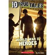 World War II Heroes (10 True Tales) by Zullo, Allan, 9780545818414