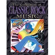 The Collection of Classic Rock Music: Piano/ Vocal/ Chords by Alfred Publishing, 9780757918414