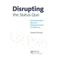 Disrupting the Status Quo by Kenney, Charles, 9781138068414