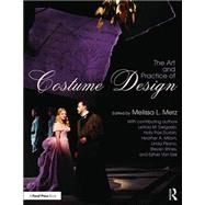 The Art and Practice of Costume Design by Merz; Melissa, 9781138828414