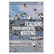 Teaching Environmental Writing by Galleymore, Isabel; Garrard, Greg; Kerridge, Richard, 9781350068414