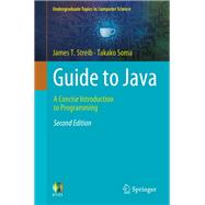 Guide to Java by Streib, James T.; Soma, Takako, 9783031228414