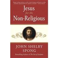 Jesus for the Non-Religious by Spong, John Shelby, 9780060778415