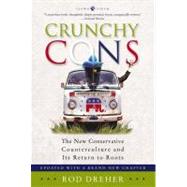 Crunchy Cons: The New Conservative Counterculture and Its Return to Roots by Dreher, Rod, 9780307518415
