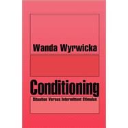 Conditioning: Situation Versus Intermittent Stimulus by Wyrwicka,Wanda, 9781138508415