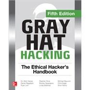Gray Hat Hacking: The Ethical Hacker's Handbook, Fifth Edition by Harper, Allen; Regalado, Daniel; Linn, Ryan; Sims, Stephen; Spasojevic, Branko; Martinez, Linda; Baucom, Michael; Eagle, Chris; Harris, Shon, 9781260108415
