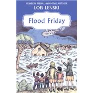 Flood Friday by Lenski, Lois, 9781453258415