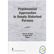 Psychosocial Approaches to Deeply Disturbed Persons by Breggin, Peter R.; Stern, E. Mark, 9781560248415