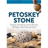 Petoskey Stone by Lynch, Dan R., 9781591938415
