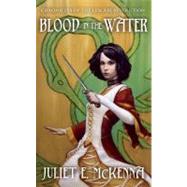 Blood in the Water by McKenna, Juliet  E., 9781844168415