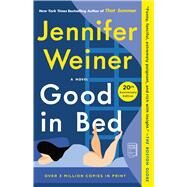 Good in Bed (20th Anniversary Edition) A Novel by Weiner, Jennifer, 9781982158415