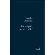 La langue maternelle by Vassilis Alexakis, 9782234058415