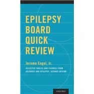 Epilepsy Board Quick Review Selected Tables and Figures from Seizures and Epilepsy by Engel, Jr, Jerome, 9780199398416