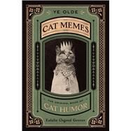 Ye Olde Cat Memes by Grover, Eulalie Osgood, 9780358238416