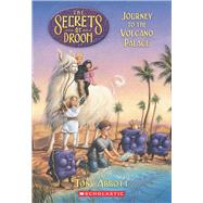 Journey to the Volcano Palace (The Secrets of Droon #2) Journey To The Volcano Palace by Abbott, Tony; Jessell, Tim, 9780590108416