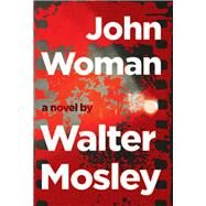 John Woman by Mosley, Walter, 9780802128416
