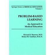 Problem Based Learning: An Approach to Medical Education by Barrows, Howard S., 9780826128416